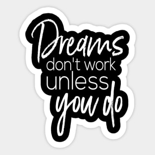 Dreams quote Sticker